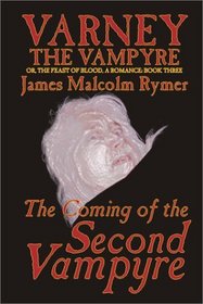 Varney the Vampyre: Volume III, The Coming of the Second Vampyre