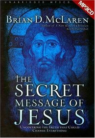 The Secret Message of Jesus : Uncovering the Truth that Could Change Everything - MP3