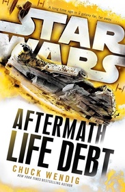 Star Wars: Aftermath: Life Debt (Aftermath, Bk 2) (Journey to Star Wars: The Force Awakens)