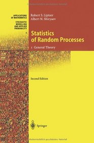 Statistics of Random Processes: I. General Theory (Stochastic Modelling and Applied Probability)