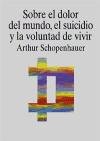 Sobre el dolor del mundo, el suicidio y la voluntad de vivir / On the Pain of the World, Suicide and the Will to Live (Filosofia) (Spanish Edition)