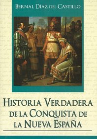 Historia Verdadera de la Conquista de la Nueva Espana = True History of the Conquest of New Spain (Grandes Novelas (Tomo)) (Spanish Edition)