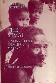 Semai: A Nonviolent People of Malaya (Case Studies in Cultural Anthropology)