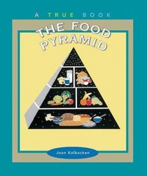 The Food Pyramid (True Books, Food  Nutrition)