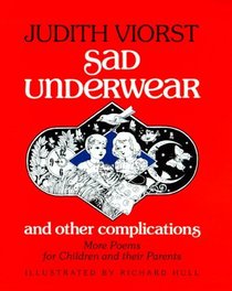 Sad Underwear and Other Complications : More Poems fo Children and Their Parents