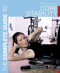 The Complete Guide to Core Stability (Complete Guides)