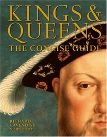 Kings & Queens: The Concise Guide