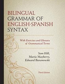 Bilingual Grammar of English-Spanish Syntax: With Exercises and a Glossary of Grammatical Terms