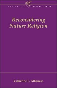 Reconsidering Nature Religion (Rockwell Lecture Series)