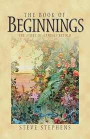 The Book of Beginnings: The Story of Genesis Retold