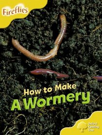 Oxford Reading Tree: Stage 5: More Fireflies A: How to Make a Wormery
