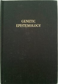 Genetic Epistemology (Woodbridge lectures delivered at Columbia University in October of 1968, no. 8)