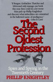The Second Oldest Profession: Spies and Spying in the Twentieth Century