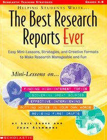 Helping Students Write The Best Research Reports Ever (Grades 4-8)