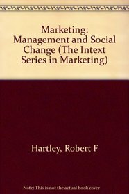 Marketing: Management and Social Change (The Intext Series in Marketing)