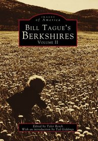 BILL TAGUE'S BERKSHIRES Volume II (MA) (Images of America