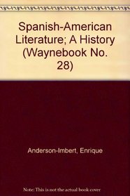 Spanish-American Literature; A History (Waynebook No. 28)