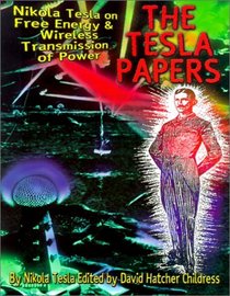 The Tesla Papers: Nikola Tesla on Free Energy  Wireless Transmission of Power