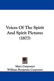 Voices Of The Spirit And Spirit Pictures (1877)