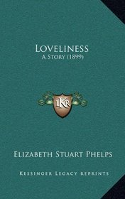 Loveliness: A Story (1899)