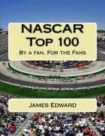 NASCAR Top 100: By a fan, For the Fans