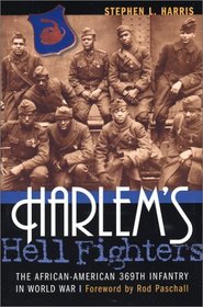 Harlem's Hell Fighters: The African American 369th Infantry in World War I