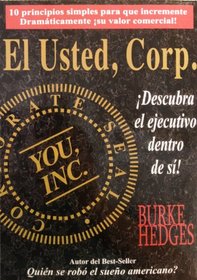 Usted, Corp. Descubra el ejecutivo dentro de si (Spanish Edition)
