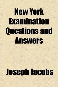 New York Examination Questions and Answers