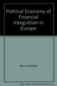 Political Economy of Financial Integration in Europe : The Battle of the Systems