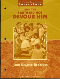 And the Earth Did Not Devour Him and Related Readings (Literature Connections Source Book, Hight School Level)