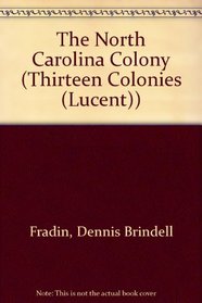 North Carolina Colony (The Thirteen Colonies)