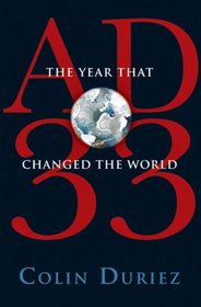 AD 33: The Year That Changed the World