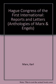 Hague Congress of the First International (Anthologies of Marx & Engels)
