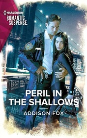 Peril in the Shallows (New York Harbor Patrol, Bk 2) (Harlequin Romantic Suspense, No 2269)