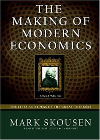 The Making of Modern Economics, Second Edition: The Lives and Ideas of the Great Thinkers (Library Edition)