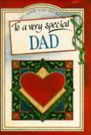 To a Very Special Dad (To Give and to Keep) (To-Give-and-to-Keep)
