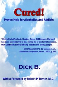 Cured! Proven Help for Alcoholics and Addicts