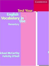 Test Your English Vocabulary in Use: Elementary (Vocabulary in Use)