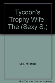Tycoon's Trophy Wife, The (Sexy S.)