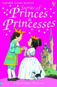 Young Reading: Stories of Princes and Princesses (Usborne Young Reading Series 1)