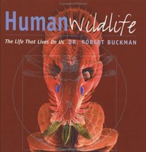 Human Wildlife : The Life That Lives on Us