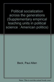Political socialization across the generations (Supplementary empirical teaching units in political science : American politics)