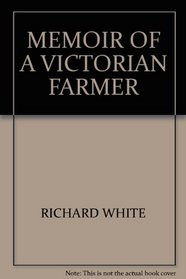MEMOIRS OF A VICTORIAN FARMER