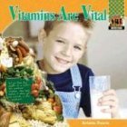 Vitamins Are Vital (Petrie, Kristin, Nutrition.)