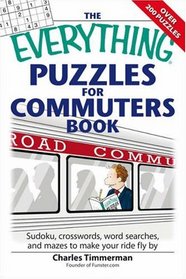 Everything Puzzles for Commuters Book: Sudoku, crossswords, word searches, and mazes to make your ride fly by (Everything: Sports and Hobbies)