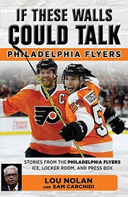 If These Walls Could Talk: Philadelphia Flyers