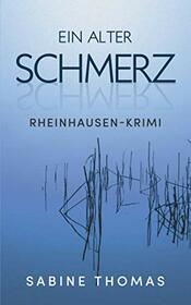 Ein alter Schmerz: Rheinhausen-Krimi (German Edition)