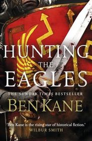 Hunting the Eagles (Eagles of Rome, Bk 2)