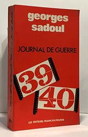 Journal de guerre: 2 septembre 1939-20 juillet 1940 (French Edition)