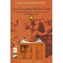 The European Witch-Craze of the Sixteenth and Seventeenth Centuries and Other Essays